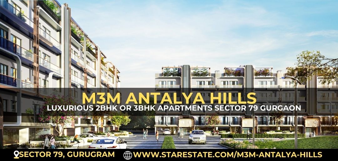 M3M Antalya Hills -  Luxurious 2Bhk Or 3Bhk Apartments Sector 79 Gurgaon